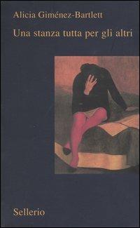 Una stanza tutta per gli altri - Alicia Giménez-Bartlett - Libro Sellerio Editore Palermo 2003, Il contesto | Libraccio.it