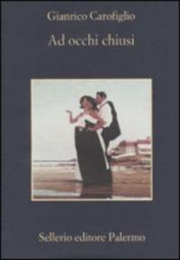 Ad occhi chiusi - Gianrico Carofiglio - Libro Sellerio Editore Palermo 2003, La memoria | Libraccio.it