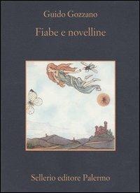 Fiabe e novelline - Guido Gozzano - Libro Sellerio Editore Palermo 2003, La memoria | Libraccio.it