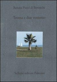 Trenta e due ventotto - Renata Pucci Di Benisichi - Libro Sellerio Editore Palermo 2004, Il divano | Libraccio.it