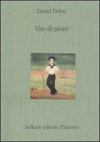 Vite di pirati - Daniel Defoe - Libro Sellerio Editore Palermo 2004, Il divano | Libraccio.it