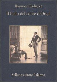 Il ballo del conte d'Orgel - Raymond Radiguet - Libro Sellerio Editore Palermo 2004, La memoria | Libraccio.it