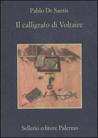 Il calligrafo di Voltaire - Pablo De Santis - Libro Sellerio Editore Palermo 2004, La memoria | Libraccio.it
