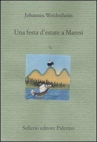 Una festa d'estate a Maresi - Johannes Weidenheim - Libro Sellerio Editore Palermo 2004, Il divano | Libraccio.it