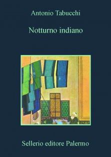 Notturno indiano. Con Guida alla lettura - Antonio Tabucchi - Libro Sellerio Editore Palermo 2004, Narrativa per la scuola | Libraccio.it