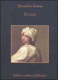 I Cenci - Alexandre Dumas - Libro Sellerio Editore Palermo 2004, La memoria | Libraccio.it