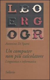 Un computer non più calcolatore. Linguistica e informatica