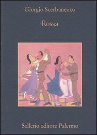 Rossa - Giorgio Scerbanenco - Libro Sellerio Editore Palermo 2004, La memoria | Libraccio.it