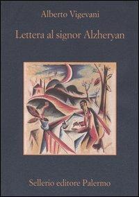 Lettera al signor Alzheryan - Alberto Vigevani - Libro Sellerio Editore Palermo 2005, La memoria | Libraccio.it