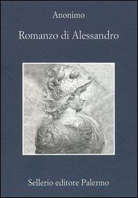 Romanzo di Alessandro - Anonimo - Libro Sellerio Editore Palermo 2005, La memoria | Libraccio.it