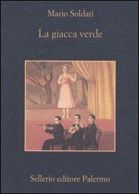 La giacca verde - Mario Soldati - Libro Sellerio Editore Palermo 2005, La memoria | Libraccio.it