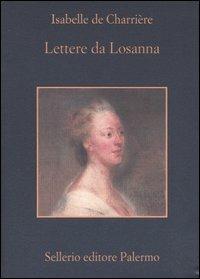 Lettere da Losanna e altri romanzi epistolari - Isabelle de Charrière - Libro Sellerio Editore Palermo 2005, La memoria | Libraccio.it