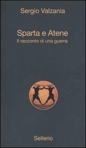 Sparta e Atene. Il racconto di una guerra