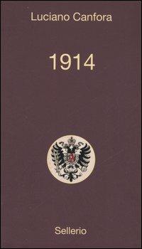 1914 - Luciano Canfora - Libro Sellerio Editore Palermo 2006, Alle 8 della sera | Libraccio.it