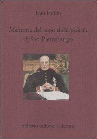 Memorie del capo della polizia di San Pietroburgo - Ivan Putilin - Libro Sellerio Editore Palermo 2005, Il divano | Libraccio.it
