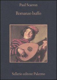 Romanzo buffo - Paul Scarron - Libro Sellerio Editore Palermo 2005, La memoria | Libraccio.it