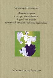 Modeste proposte scritte per svago di mente, sfogo di sentimenti e tentativo di istruzione pubblica degli italiani
