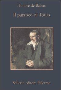 Il parroco di Tours - Honoré de Balzac - Libro Sellerio Editore Palermo 2006, La memoria | Libraccio.it