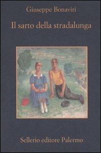 Il sarto della stradalunga - Giuseppe Bonaviri - Libro Sellerio Editore Palermo 2006, La memoria | Libraccio.it