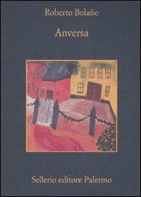 Anversa - Roberto Bolaño - Libro Sellerio Editore Palermo 2007, La memoria | Libraccio.it