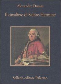 Il cavaliere di Sainte-Hermine - Alexandre Dumas - Libro Sellerio Editore Palermo 2007, La memoria | Libraccio.it