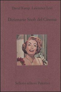 Dizionario snob del cinema - David Kamp, Lawrence Levi - Libro Sellerio Editore Palermo 2006, Il divano | Libraccio.it