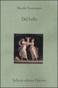 Del bello - Niccolò Tommaseo - Libro Sellerio Editore Palermo 2006, Il divano | Libraccio.it