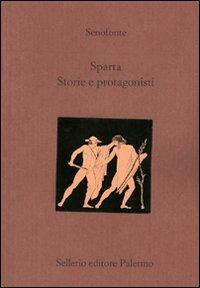 Sparta. Storie e protagonisti. Testo greco a fronte - Senofonte - Libro Sellerio Editore Palermo 2007, La città antica | Libraccio.it