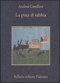 La pista di sabbia - Andrea Camilleri - Libro Sellerio Editore Palermo 2007, La memoria | Libraccio.it