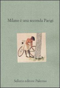 Milano è una seconda Parigi. Viaggiatori britannici e americani a Milano  - Libro Sellerio Editore Palermo 2007, Il divano | Libraccio.it