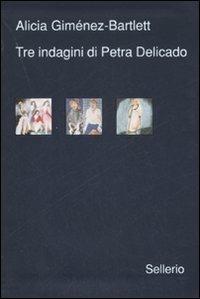 Tre indagini di Petra Delicado: Riti di morte-Giorno da cani-Messaggeri dell'oscurità - Alicia Giménez-Bartlett - Libro Sellerio Editore Palermo 2007, Galleria | Libraccio.it