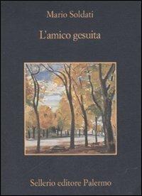 L' amico gesuita - Mario Soldati - Libro Sellerio Editore Palermo 2008, La memoria | Libraccio.it