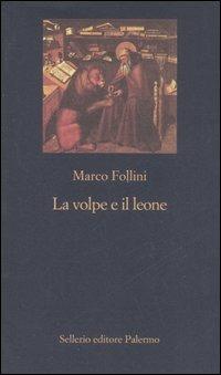 La volpe e il leone. Etica e politica nell'Italia che cambia - Marco Follini - Libro Sellerio Editore Palermo 2008, La nuova diagonale | Libraccio.it