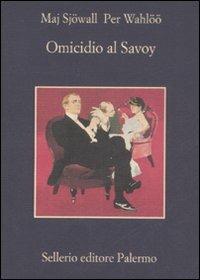 Omicidio al Savoy - Maj Sjöwall, Per Wahlöö - Libro Sellerio Editore Palermo 2008, La memoria | Libraccio.it