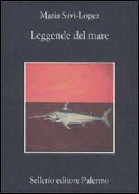 Leggende del mare - Maria Savi-Lopez - Libro Sellerio Editore Palermo 2008, La memoria | Libraccio.it
