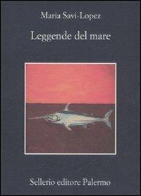 Leggende del mare - Maria Savi Lopez - Libro Sellerio Editore Palermo 2008, La memoria | Libraccio.it
