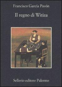 Il regno di Witiza - Francisco García Pavón - Libro Sellerio Editore Palermo 2008, La memoria | Libraccio.it