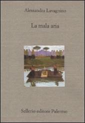 La mala aria. Storia di una lunga malattia narrata in breve