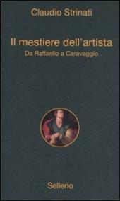 Il mestiere dell'artista. Da Raffaello a Caravaggio