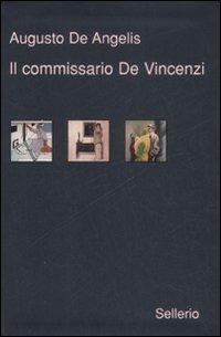 Il commissario De Vincenzi: il candeliere a sette fiamme-La barchetta di cristallo- Giobbe Tuama & C. - Augusto De Angelis - Libro Sellerio Editore Palermo 2008, Galleria | Libraccio.it