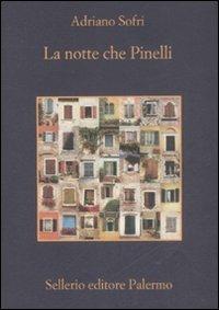 La notte che Pinelli - Adriano Sofri - Libro Sellerio Editore Palermo 2009, La memoria | Libraccio.it
