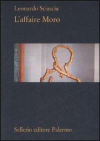 L'affaire Moro - Leonardo Sciascia - Libro Sellerio Editore Palermo 2009, La rosa dei venti | Libraccio.it