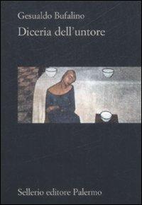 Diceria dell'untore - Gesualdo Bufalino - Libro Sellerio Editore Palermo 2009, La rosa dei venti | Libraccio.it