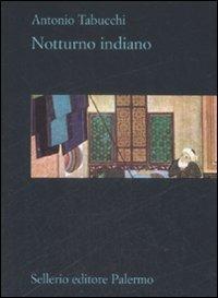 Notturno indiano - Antonio Tabucchi - Libro Sellerio Editore Palermo 2009, La rosa dei venti | Libraccio.it