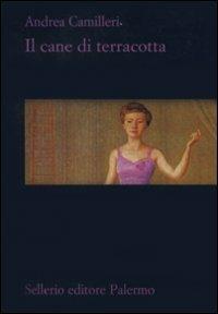 Il cane di terracotta - Andrea Camilleri - Libro Sellerio Editore Palermo 2009, La rosa dei venti | Libraccio.it