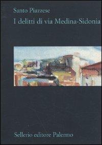 I delitti di via Medina-Sidonia - Santo Piazzese - Libro Sellerio Editore Palermo 2009, La rosa dei venti | Libraccio.it
