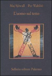 L' uomo sul tetto - Maj Sjöwall, Per Wahlöö - Libro Sellerio Editore Palermo 2010, La memoria | Libraccio.it