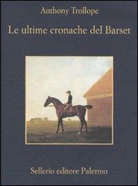 Le Ultime cronache del Barset - Anthony Trollope - Libro Sellerio Editore Palermo 2009, La memoria | Libraccio.it