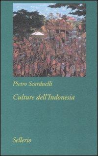 Culture dell'Indonesia - Pietro Scarduelli - Libro Sellerio Editore Palermo 2009, Tutto e subito | Libraccio.it