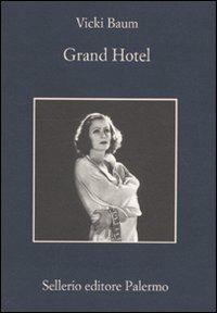 Grand Hotel - Vicki Baum - Libro Sellerio Editore Palermo 2009, La memoria | Libraccio.it